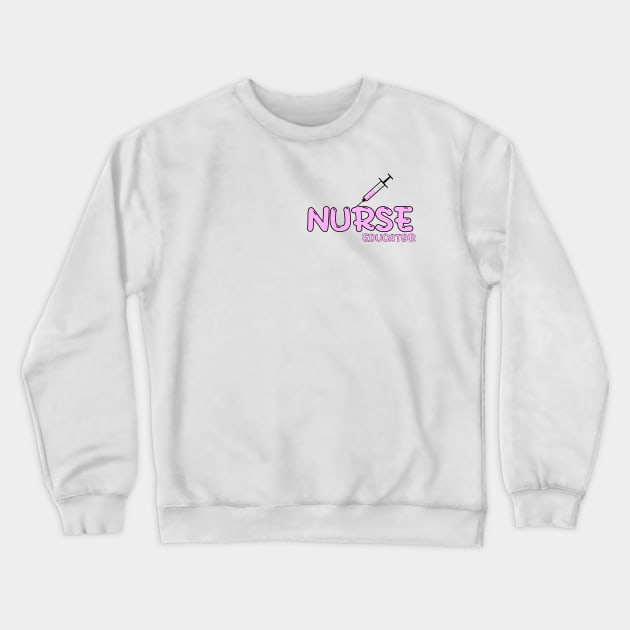 Nurse Educator Pink Crewneck Sweatshirt by MedicineIsHard